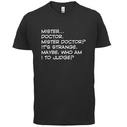 Mister Doctor It's Strange T Shirt