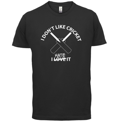 Don't Like Cricket Hate It  T Shirt