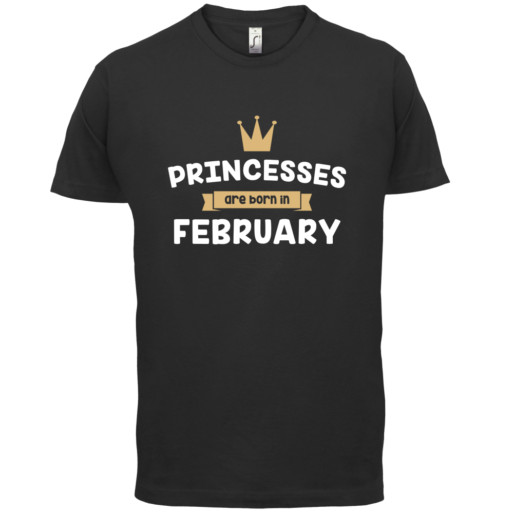 Princesses Are Born In February T Shirt
