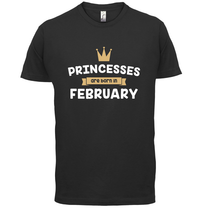 Princesses Are Born In February T Shirt