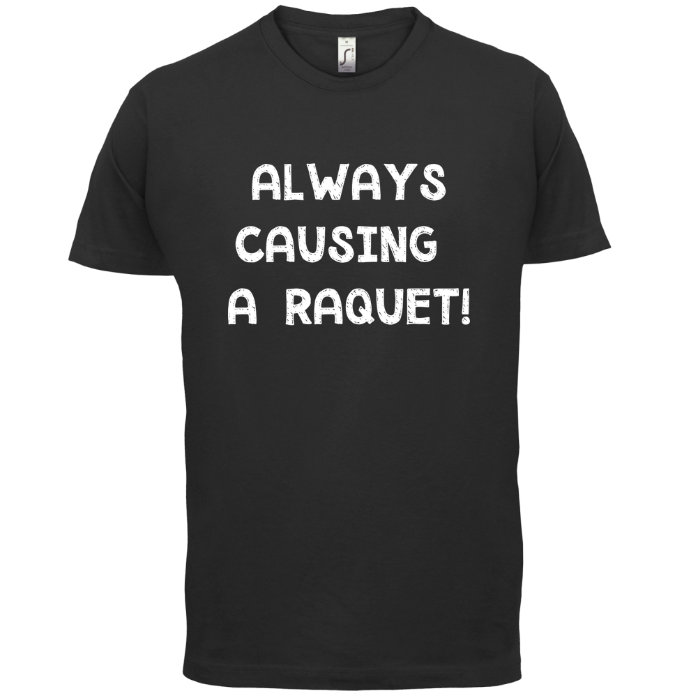 Causing A Raquet T Shirt