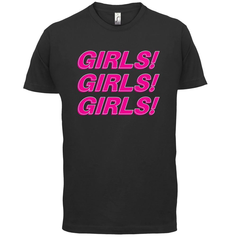 Girls Girls Girls T Shirt