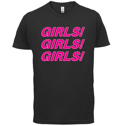 Girls Girls Girls T Shirt