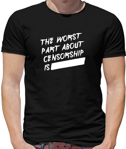 The Worst Censorship T Shirt