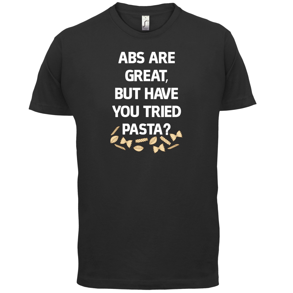 Abs Are Great, Pasta T Shirt