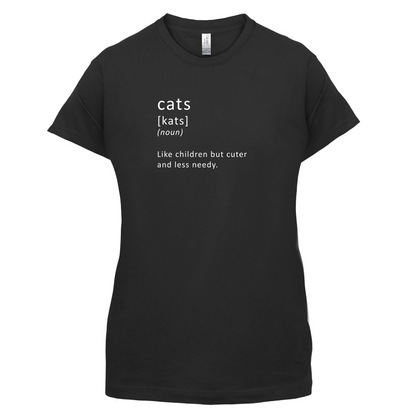 Funny Definition Cats (Like Children, Less Needy) T Shirt