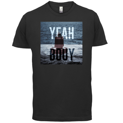 Yeah Buoy  T Shirt