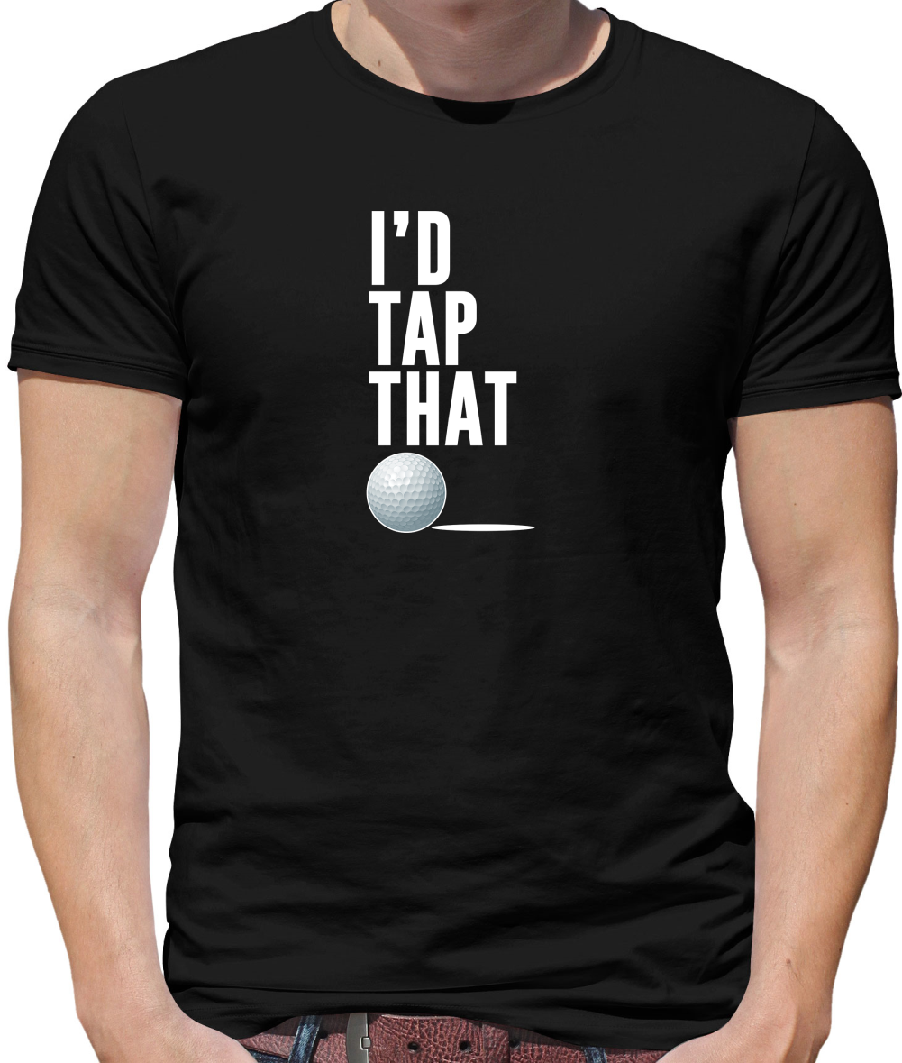 I'd Tap That Golf T Shirt