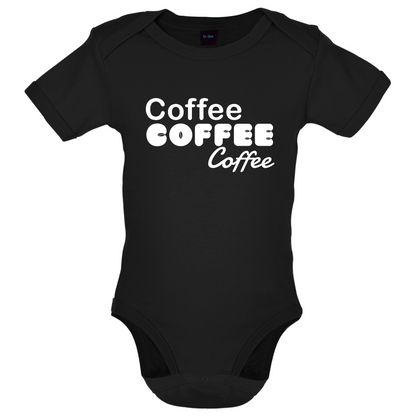 Coffee Coffee Coffee Baby T Shirt