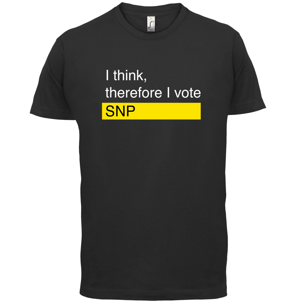 I think, therefore I vote SNP T Shirt