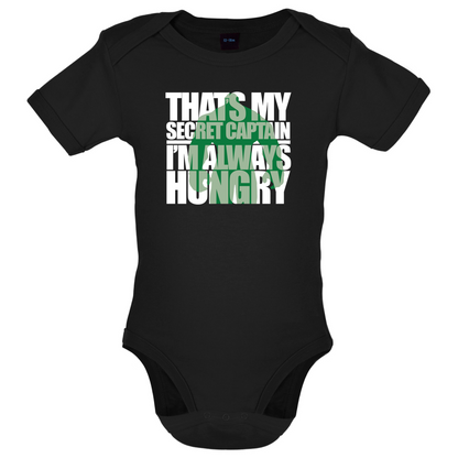 That's My Secret I'm always Hungry Baby T Shirt