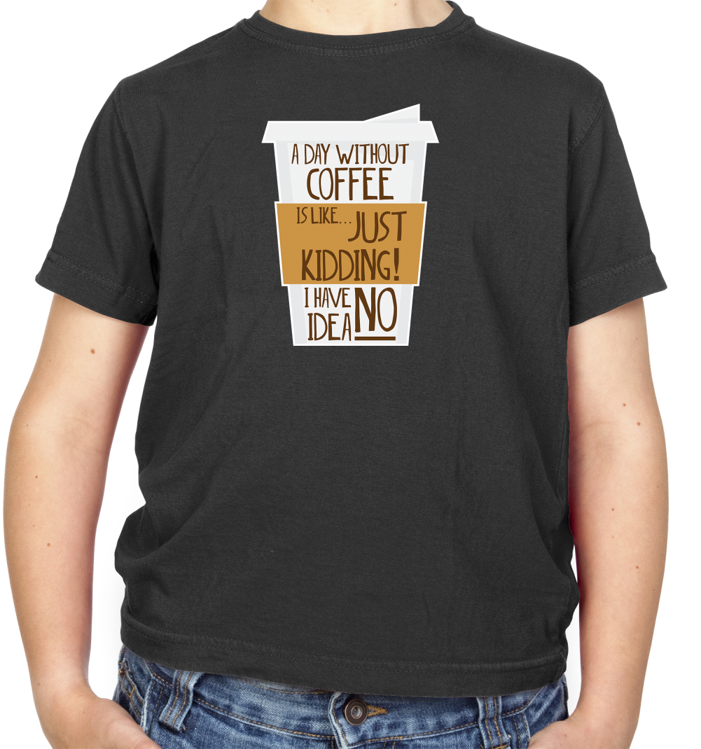 A Day Without Coffee Kids T Shirt