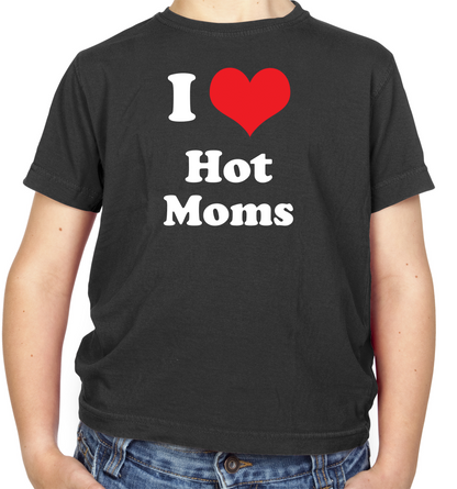 I Love Hot Moms Kids T Shirt