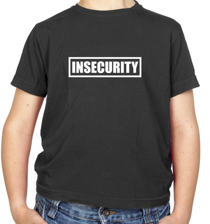 Insecurity Kids T Shirt