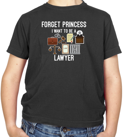 Forget Princess - Lawyer Kids T Shirt