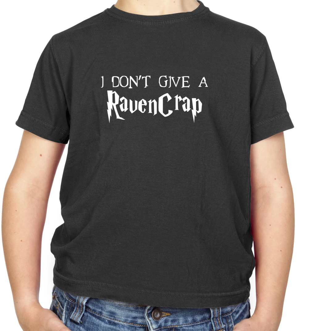 Don't Give A Ravencrap Kids T Shirt
