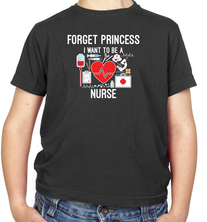 Forget Princess Nurse Kids T Shirt