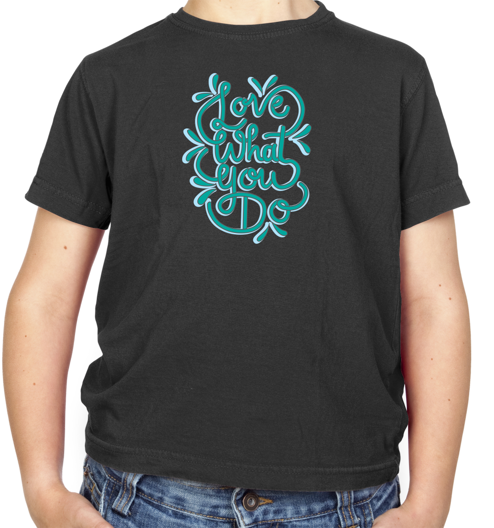 Love What You Do Kids T Shirt
