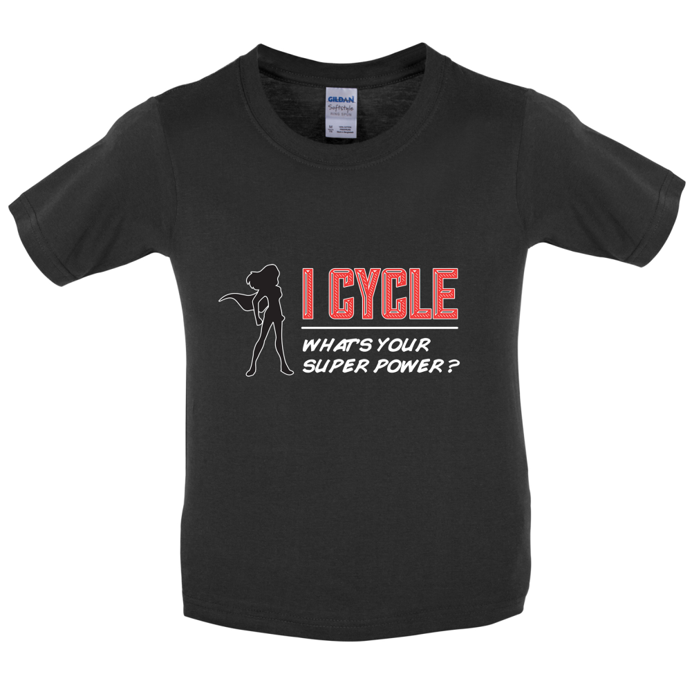 I Cycle What's Your Super Power FEMALE Design Kids T Shirt