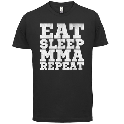 Eat Sleep MMA REPEAT T Shirt