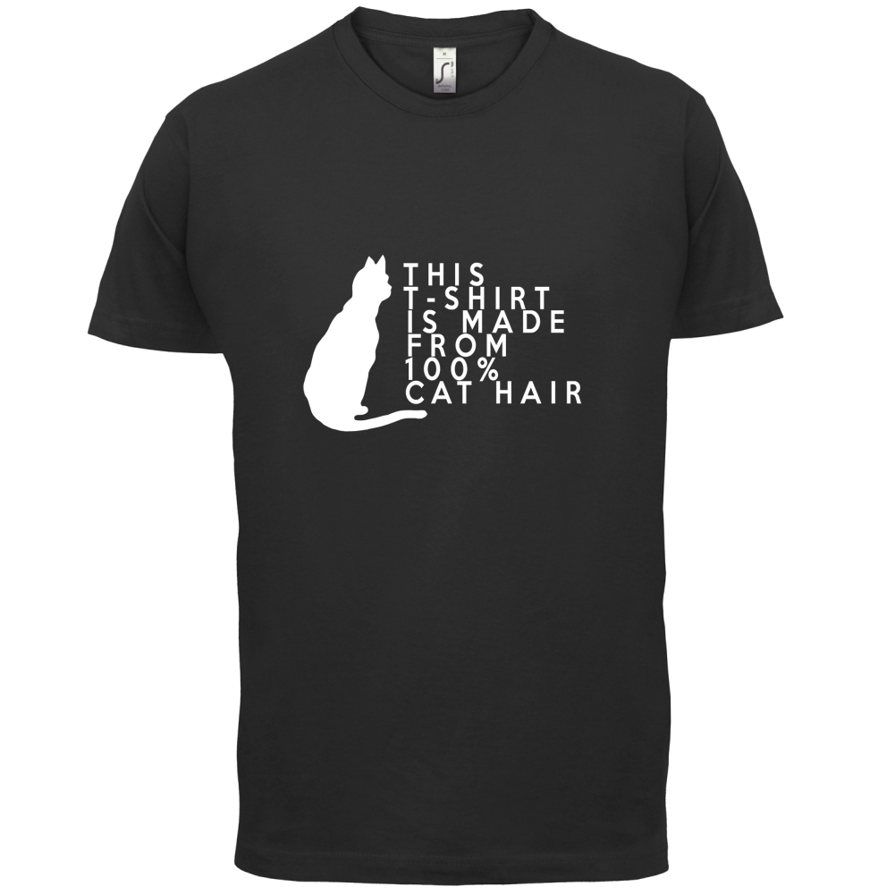 100% Made From Cat Hair T Shirt