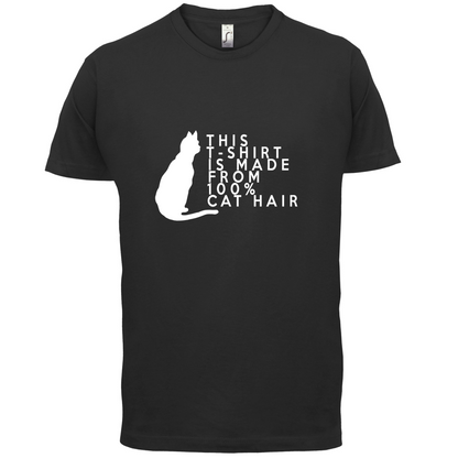 100% Made From Cat Hair T Shirt