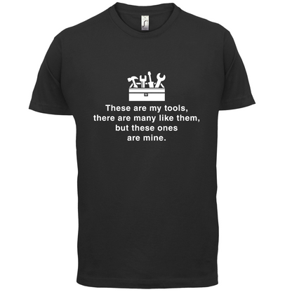 These Are My Tools T Shirt