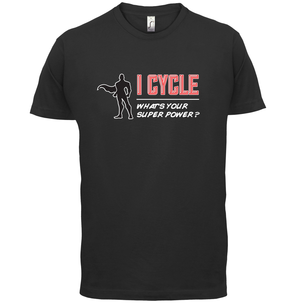 I Cycle What's Your Super Power MALE Design T Shirt