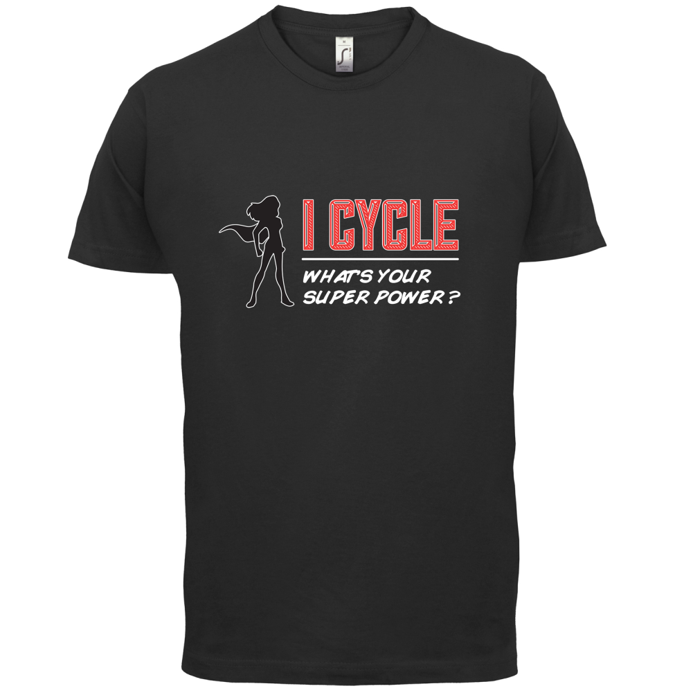 I Cycle What's Your Super Power FEMALE Design T Shirt
