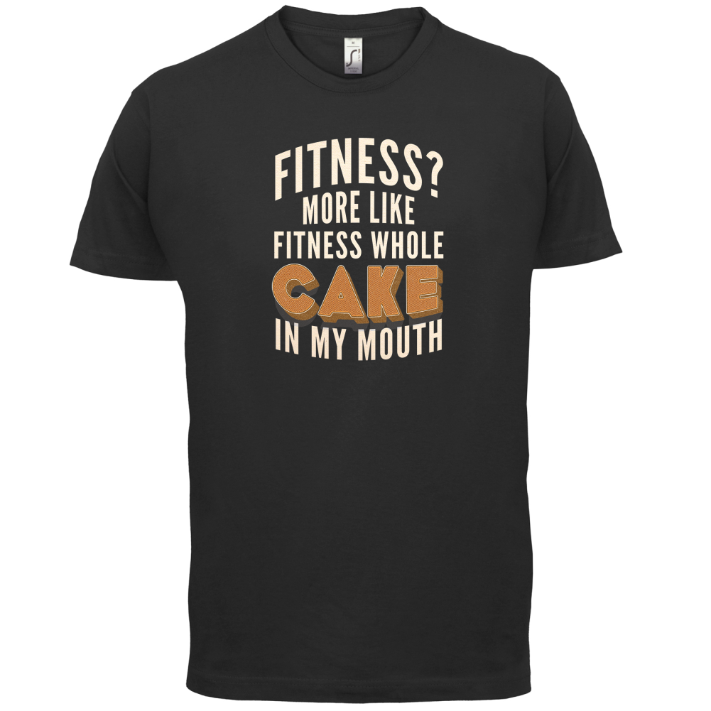 Fitness Cake In My Mouth T Shirt