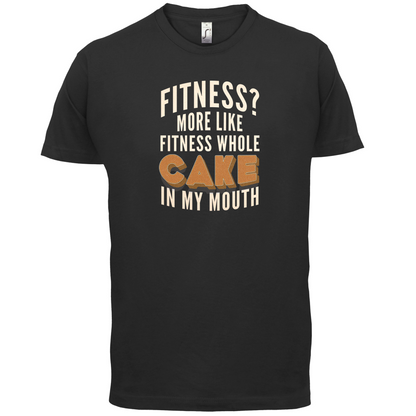 Fitness Cake In My Mouth T Shirt