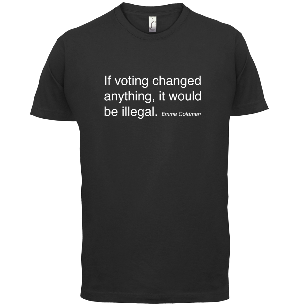 If Voting Changed Anything T Shirt