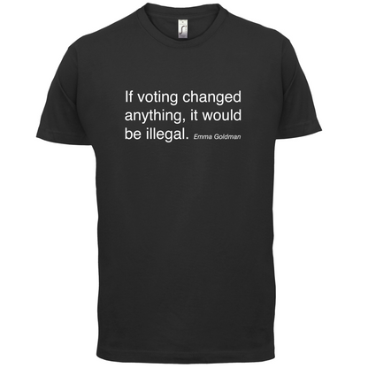 If Voting Changed Anything T Shirt