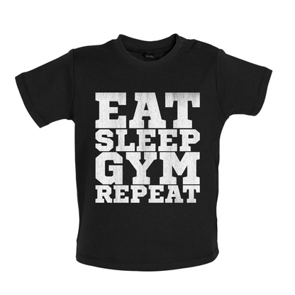 Eat Sleep Gym REPEAT Baby T Shirt