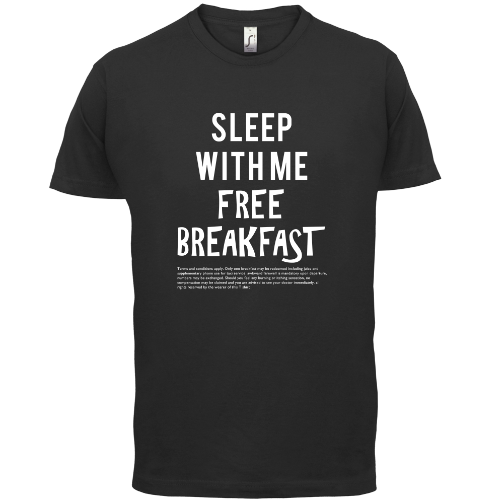 Sleep With Me For Free Breakfast T Shirt
