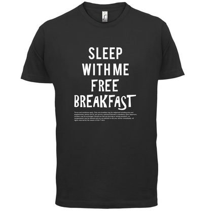 Sleep With Me For Free Breakfast T Shirt