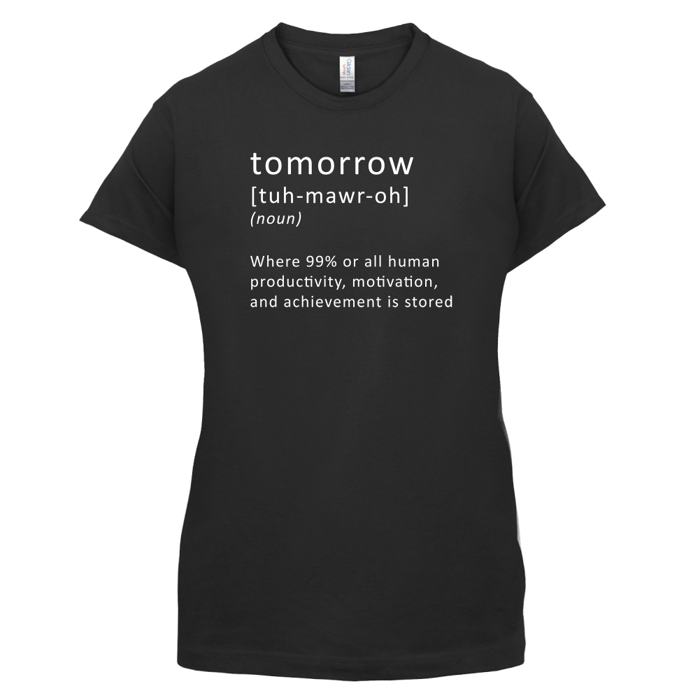 Funny Definition Tomorrow T Shirt