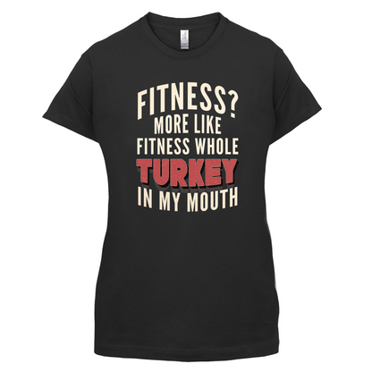 Fitness Turkey In My Mouth T Shirt
