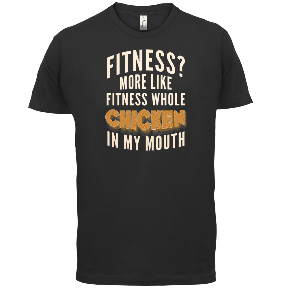 Fitness Chicken In My Mouth T Shirt