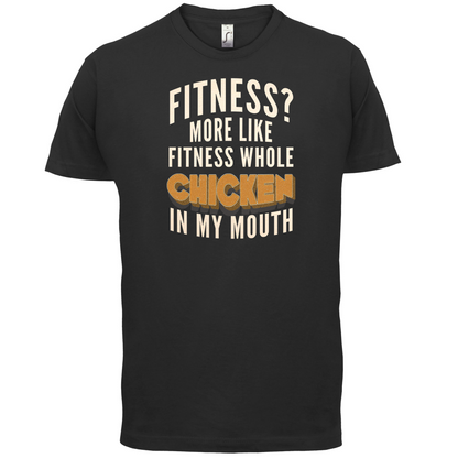 Fitness Chicken In My Mouth T Shirt