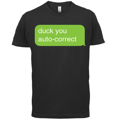 Auto Correct Duck You T Shirt