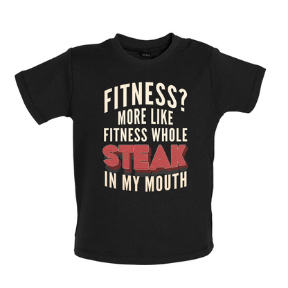 Fitness Steak In My Mouth Baby T Shirt