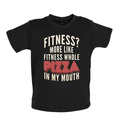 Fitness Pizza In My Mouth Baby T Shirt