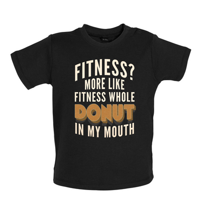 Fitness Donut In My Mouth Baby T Shirt