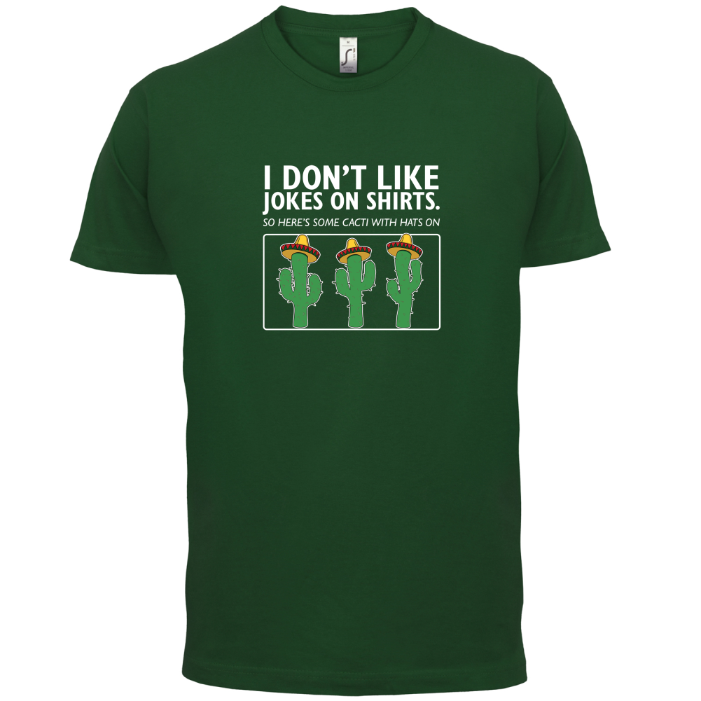Don't Like Jokes Here's A Cactus T Shirt