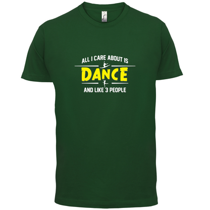 All I Care About Is Dance Female T Shirt
