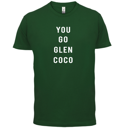 You Go Glen Coco T Shirt