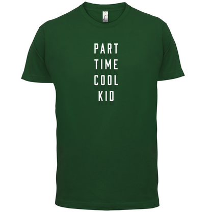 Part Time Cool Kid T Shirt