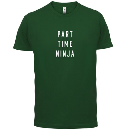 Part Time Ninja T Shirt