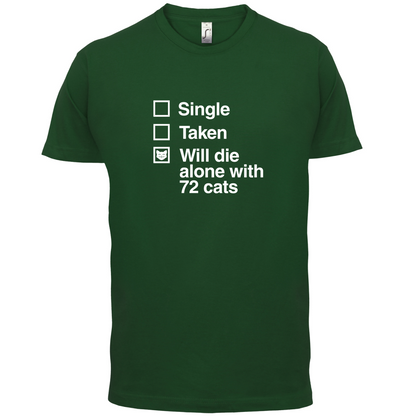Single Taken Die With Cats T Shirt